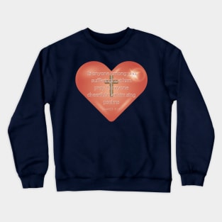 JAMES 5 : 13 Crewneck Sweatshirt